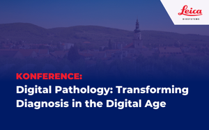 Zajímá vás digitální patologie? Zveme vás na konferenci Digital Pathology: Transforming Diagnosis in the Digital Age